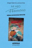 Mi hijo Francisco (eBook, ePUB) Mi hijo Francisco (eBook, ePUB)