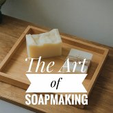 The Art of Soapmaking (eBook, ePUB)
