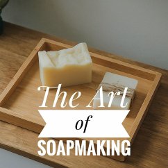 Cover The Art of Soapmaking (eBook, ePUB)