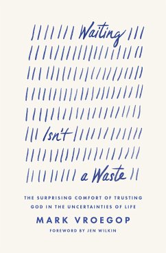 Waiting Isn't a Waste (eBook, ePUB) - Vroegop, Mark