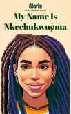 My Name Is Nkechukwu¿ma (eBook, ePUB)