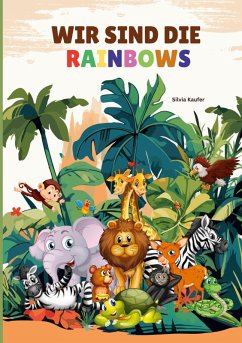 Wir sind die Rainbows (eBook, ePUB) - Kaufer, Silvia