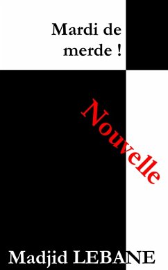 Mardi de merde ! (eBook, ePUB) - Lebane, Madjid