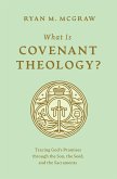 What Is Covenant Theology? (eBook, ePUB)