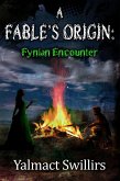 A Fable's Origin: Fynian Encounter (eBook, ePUB) A Fable's Origin: Fynian Encounter (eBook, ePUB)