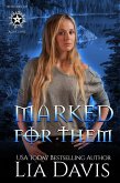 Marked for Them (Witches of Rose Lake, Book 1) (eBook, ePUB) Marked for Them (Witches of Rose Lake, Book 1) (eBook, ePUB)