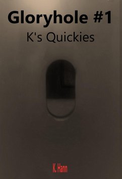 Cover Gloryhole #1 a K's Quickies Story (Gloryhole's, #6) (eBook, ePUB)