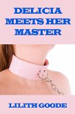 Delicia Meets Her Master (eBook, ePUB) Delicia Meets Her Master (eBook, ePUB)