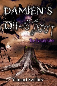 Damien's Off-shoot (The Fynian Fable, #3) (eBook, ePUB) - Swillirs, Yalmact