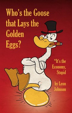 Cover Who's the Goose that Lays the Golden Eggs? (eBook, ePUB)