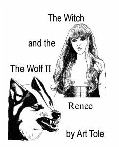 The Witch and the Wolf II - Renee (eBook, ePUB) - Tole, Art