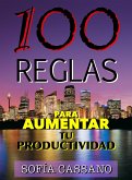 100 Reglas para aumentar tu productividad (eBook, ePUB) 100 Reglas para aumentar tu productividad (eBook, ePUB)