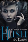 Hush (a LUSH novel) (eBook, ePUB)