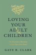 Loving Your Adult Children (eBook, ePUB) - Bild 1