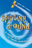Spiriting Around: A Modern Guide to Finding Yourself (eBook, ePUB) Spiriting Around: A Modern Guide to Finding Yourself (eBook, ePUB)