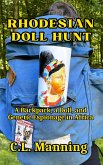 Rhodesian Doll Hunt: A Backpack, a Doll, and Genetic Espionage in Africa (eBook, ePUB)