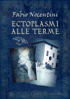Ectoplasmi alle Terme (eBook, ePUB) - Nocentini, Fabio