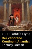 Der verlorene Kontinent Atlantis: Fantasy Roman (eBook, ePUB) Der verlorene Kontinent Atlantis: Fantasy Roman (eBook, ePUB)