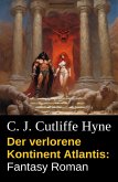 Der verlorene Kontinent Atlantis: Fantasy Roman (eBook, ePUB)