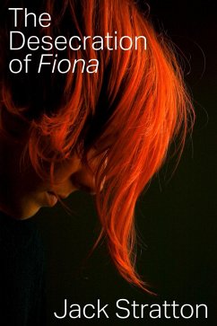 The Desecration of Fiona (eBook, ePUB) - Stratton, Jack