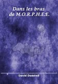 Dans les bras de M.O.R.P.H.E.E. (eBook, ePUB)