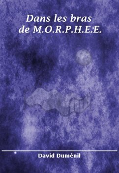 Cover Dans les bras de M.O.R.P.H.E.E. (eBook, ePUB)