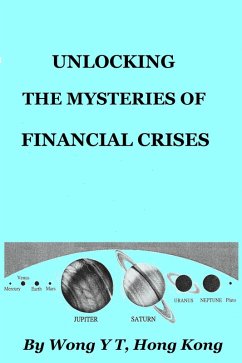 Unlocking the Mysteries of Financial Crises (eBook, ePUB) - T, Wong Y
