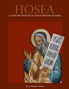 Hosea - A guide for those led to teach the book of Hosea (eBook, ePUB) - Wilcox, D. Matthew