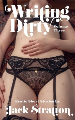 Writing Dirty: Volume Three (eBook, ePUB) Cover Writing Dirty: Volume Three (eBook, ePUB)