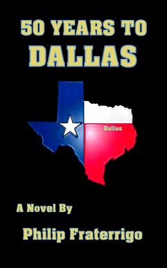 50 Years to Dallas (eBook, ePUB) - Fraterrigo, Philip