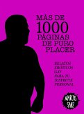 Más de 1000 páginas de puro placer. Relatos eróticos gay para tu disfrute personal (eBook, ePUB)