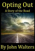 Opting Out: A Story of the Road (eBook, ePUB) Opting Out: A Story of the Road (eBook, ePUB)