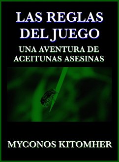 Las reglas del juego: Una aventura de aceitunas asesinas (eBook, ePUB) Cover Las reglas del juego: Una aventura de aceitunas asesinas (eBook, ePUB)