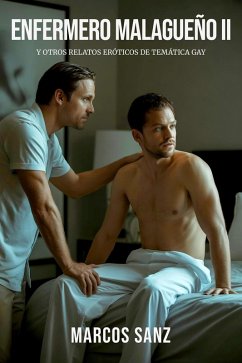 Cover Enfermero malagueño II, Y otros relatos eróticos de temática gay (eBook, ePUB)