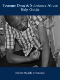 Teenage Drug and Substance Abuse Help Guide (eBook, ePUB)