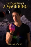 The Making of a Mage King (eBook, ePUB) The Making of a Mage King (eBook, ePUB)