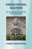 Vibrational Waters. The Therapeutical Properties of Sacred Springs (eBook, ePUB) Vibrational Waters. The Therapeutical Properties of Sacred Springs (eBook, ePUB)