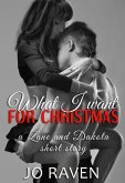 What I Want For Christmas (A Zane and Dakota Christmas Story) (eBook, ePUB)
