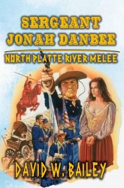 Cover Sergeant Jonah Danbee - North Platte River Melee (eBook, ePUB)