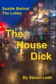 The House Dick (eBook, ePUB) The House Dick (eBook, ePUB)