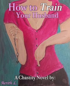 How to Train Your Husband (eBook, ePUB) - L., Aerith