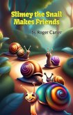 Slimey the Snail Makes Friends (eBook, ePUB)