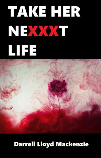 Take Her Nexxxt Life (Ultimate Submission series, #5) (eBook, ePUB) Take Her Nexxxt Life (Ultimate Submission series, #5) (eBook, ePUB)