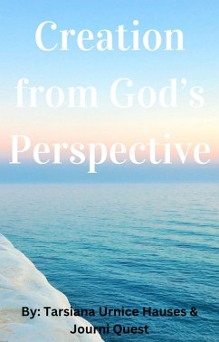 Creation from God's Perspective (YAWEH, #1) (eBook, ePUB) - JourniQuest