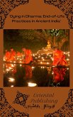 Dying in Dharma End-of-Life Practices in Ancient India (eBook, ePUB) Dying in Dharma End-of-Life Practices in Ancient India (eBook, ePUB)