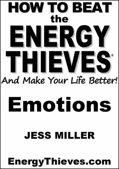 Cover How To Beat The Energy Thieves And Make Your Life Better - Emotions (eBook, ePUB)