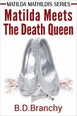 Matilda Meets The Death Queen (eBook, ePUB)