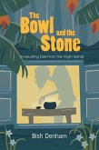 The Bowl and the Stone: A Haunting Tale from the Virgin Islands (eBook, ePUB)