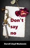 Don't Say No (Ultimate Submission series, #1) (eBook, ePUB) Don't Say No (Ultimate Submission series, #1) (eBook, ePUB)