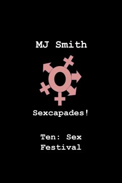 Cover Sexcapades! Ten: Sex Festival (eBook, ePUB)